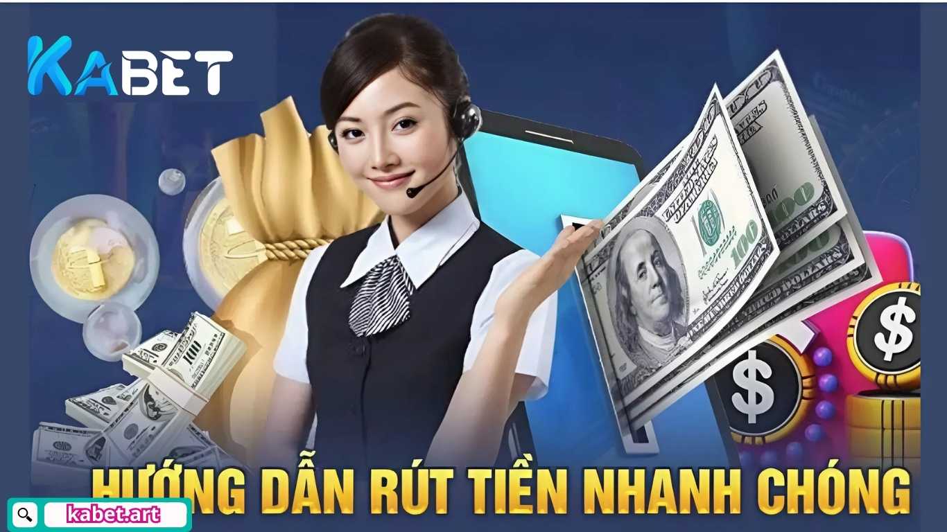 Hướng dẫn quy trình rút tiền Kabet đơn giản