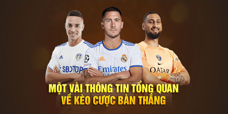 Kèo tổng bàn thắng là gì?