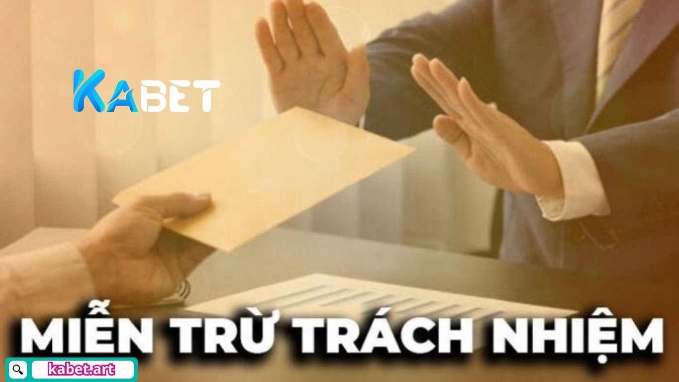 Những lưu ý cho thành viên trong chính sách miễn trừ trách nhiệm Kabet