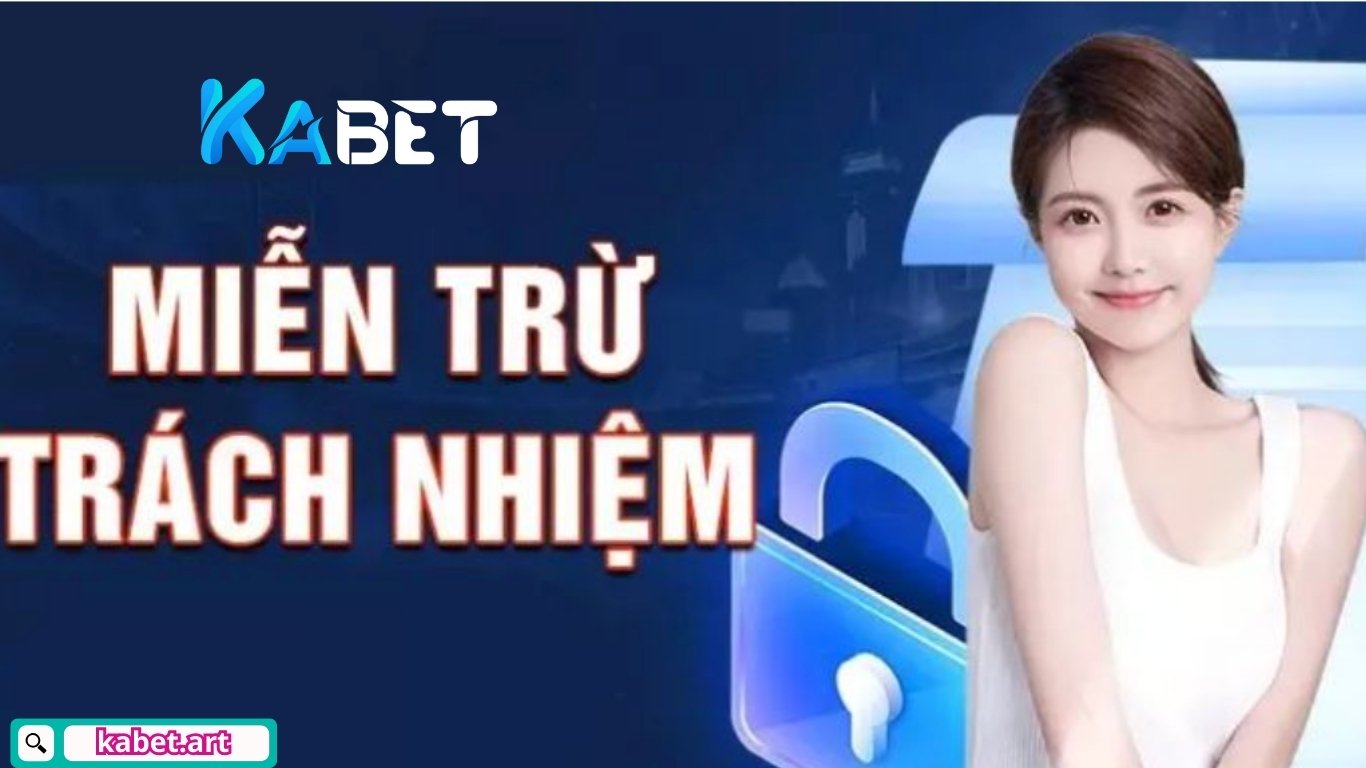 Nội dung chính trong chính sách miễn trừ trách nhiệm Kabet