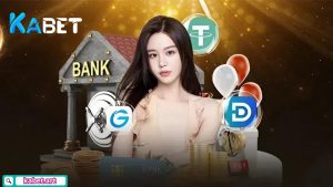 Nạp tiền Kabet đang hỗ trợ những phương thức nào?