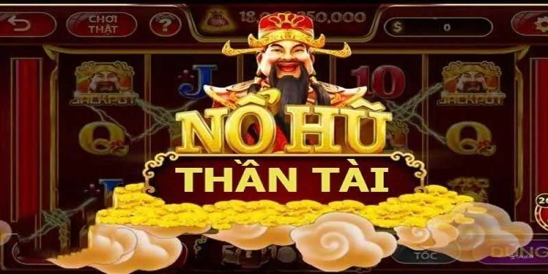 Thông tin tổng quan về nổ hũ Thần Tài Kabet