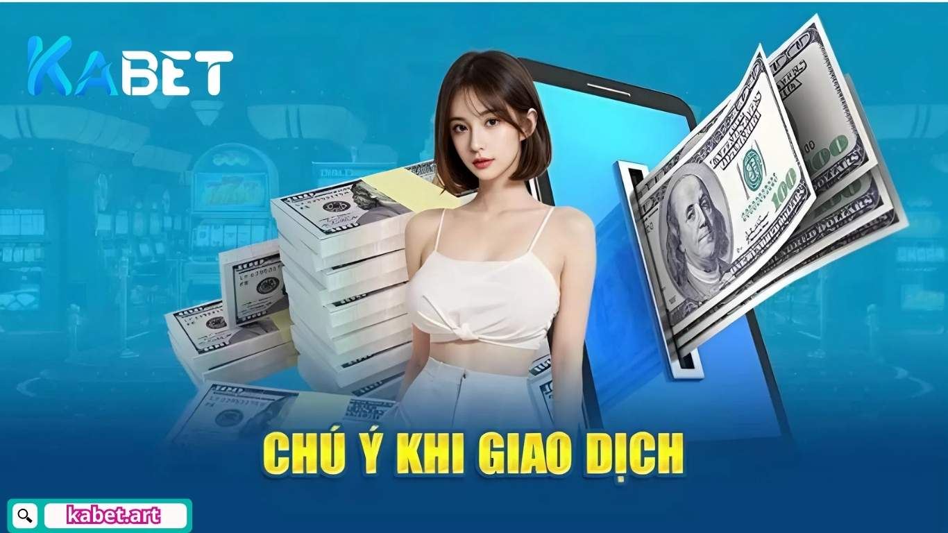Những lưu ý nhỏ cần nắm trong quá trình rút tiền Kabet